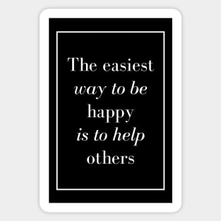 The easiest way to be happy is to help others - Spiritual Quotes Sticker